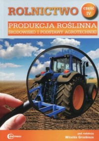 Rolnictwo cz. 4. Produkcja roślinna - okładka podręcznika
