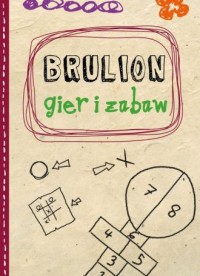 Brulion zabaw i gier - okładka książki