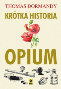 Krótka historia opium - okładka książki