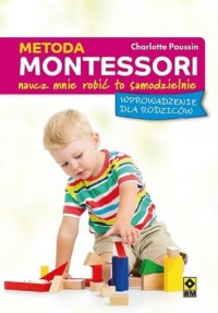 Metoda Montessori. Naucz mnie robić - okładka książki