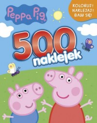 Peppa Pig 500 naklejek - okładka książki