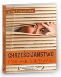 Chrześcijaństwo ponownie odkrywane - okładka książki