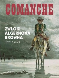 Comanche 10. Zwłoki Algernona Browna - okładka książki