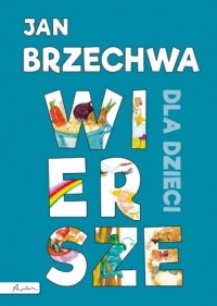 Jan Brzechwa. Wiersze dla dzieci - okładka książki