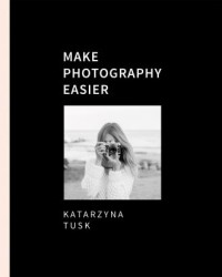 Make photography easier - okładka książki
