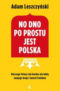 No dno po prostu jest Polska - okładka książki