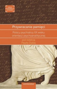Przywracanie pamięci. Polscy psychiatrzy - okładka książki