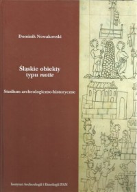 Śląskie obiekty typu motte. Studium - okładka książki