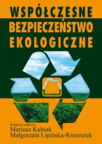 Współczesne bezpieczeństwo ekologiczne - okładka książki