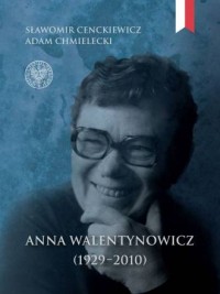 Anna Walentynowicz 1929 - 2010 - okładka książki