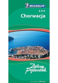 Chorwacja. Zielony Przewodnik Wydanie - okładka książki