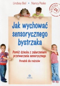Jak wychować sensorycznego bystrzaka. - okładka książki