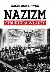 Nazizm. Struktura władzy - okładka książki