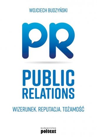 Public Relations. Wizerunek. Reputacja. - okładka książki