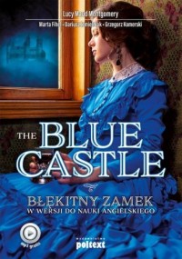The Blue Castle. Błękitny zamek - okładka książki