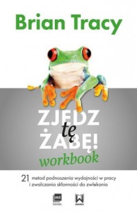 Zjedz tę żabę workbook. 21 metod - okładka książki