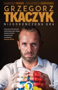 Grzegorz Tkaczyk. Niedokończona - okładka książki
