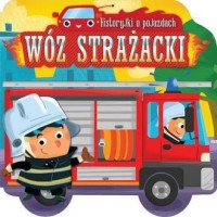 Historyjki o pojazdach. Wóz strażacki - okładka książki