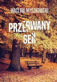 Przerwany sen - okładka książki