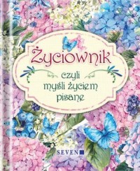 Życiownik, czyli mysli życiem pisane - okładka książki