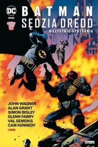 Batman Sędzia Dredd. Wszystkie - okładka książki