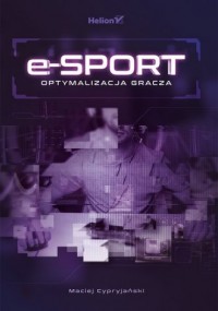 E-sport. Optymalizacja gracza - okładka książki