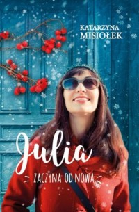 Julia zaczyna od nowa - okładka książki