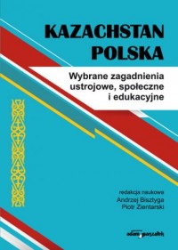 Kazachstan Polska. Wybrane zagadnienia - okładka książki