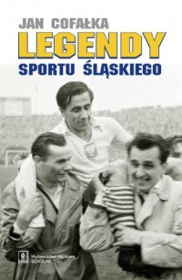 Legendy sportu śląskiego - okładka książki