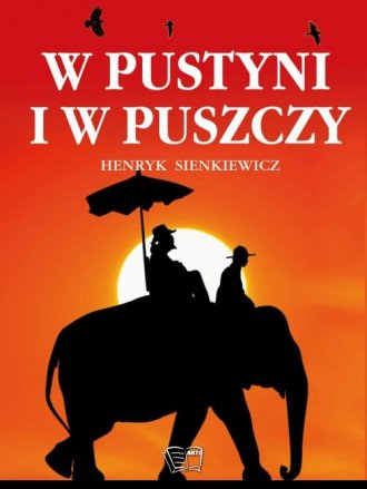 W Pustyni I W Puszczy Henryk Sienkiewicz Podr Cznik Ksi Garnia Internetowa