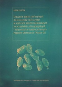 Znaczenie badań subfosylnych małżoraczków - okładka książki