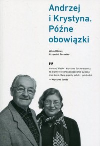 Andrzej i Krystyna. Późne obowiązki - okładka książki