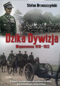 Dzika Dywizja. Wspomnienia 1918-1922 - okładka książki
