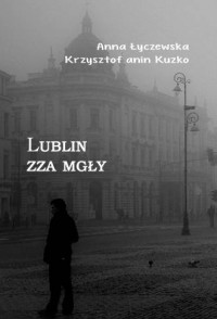 Lublin zza mgły - okładka książki