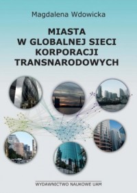 Miasta w globalnej sieci korporacji - okładka książki