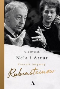 Nela i Artur. Koncert intymny Rubinsteinów - okładka książki
