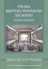 Polska krytyka teatralna XIX wieku. - okładka książki