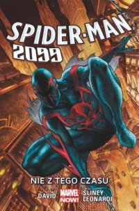Spider-Man 2099. Tom 1. Nie z tego - okładka książki