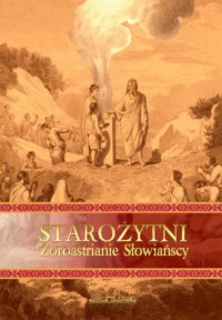Starożytni Zoroastrianie Słowiańscy - okładka książki