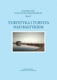 Turystyka i turysta nad Bałtykiem. - okładka książki