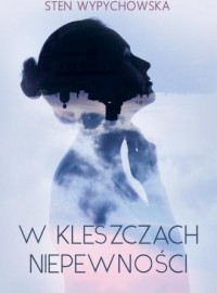 W kleszczach niepewności - okładka książki