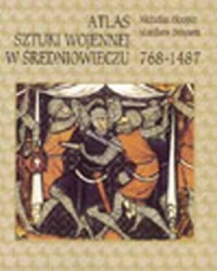 Atlas sztuki wojennej w Średniowieczu - okładka książki