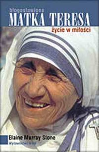 Błogosławiona Matka Teresa. Życie - okładka książki