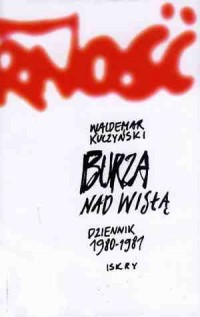 Burza nad Wisłą. Dziennik 1980-1981 - okładka książki