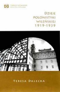 Dzieje polonistyki wileńskiej 1919-1939 - okładka książki