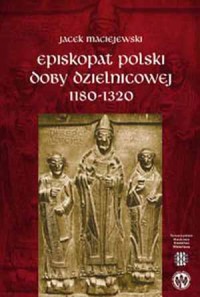 Episkopat Polski doby dzielnicowej - okładka książki