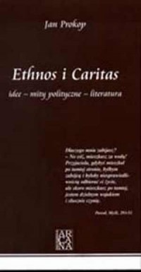 Ethnos i Caritas. Idee - mity polityczne - okładka książki