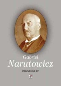 Gabriel Narutowicz prezydent RP - okładka książki