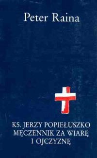 Ks. Jerzy Popiełuszko. Męczennik - okładka książki