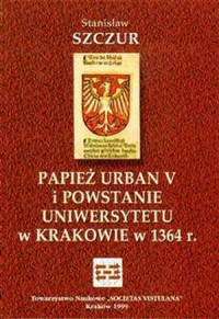 Papież Urban V i powstanie Uniwersytetu - okładka książki